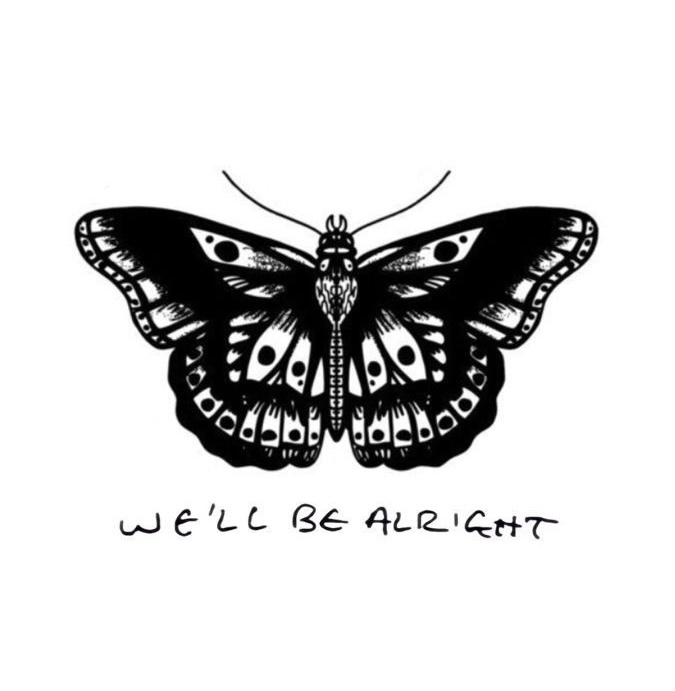 A black butterfly with the words We'll be alright written underneath